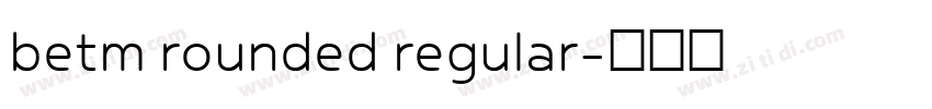 betm rounded regular字体转换